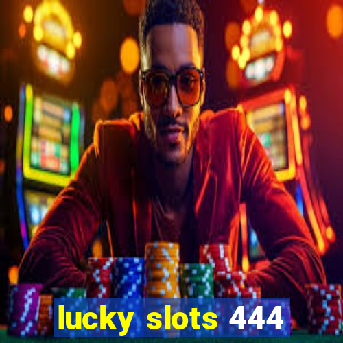 lucky slots 444